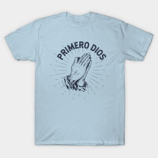 Primero Dios T-Shirt